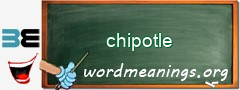 WordMeaning blackboard for chipotle